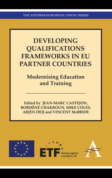 Jean-Marc Castejon, Borhène Chakroun, Mike Coles, Arjen Deij, Vincent McBride - Developing Qualifications Frameworks in EU Partner Countries, Inbunden