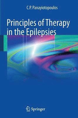C. P. Panayiotopoulos - Principles of Therapy in the Epilepsies, Häftad