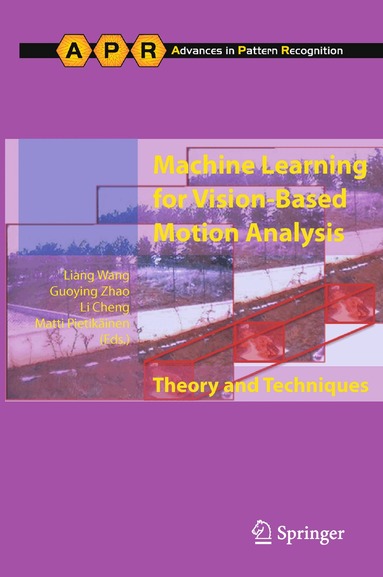 Liang Wang, Guoying Zhao, Li Cheng, Matti Pietikäinen - Machine Learning for Vision-Based Motion Analysis, Inbunden