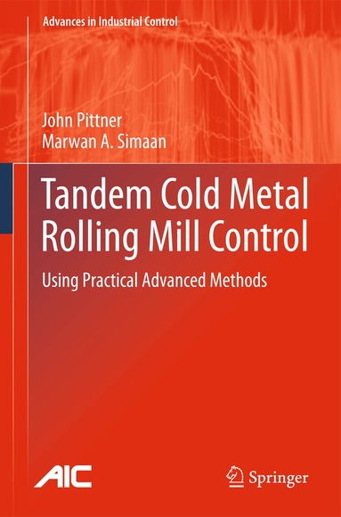 John Pittner, Marwan A. Simaan - Tandem Cold Metal Rolling Mill Control, Inbunden