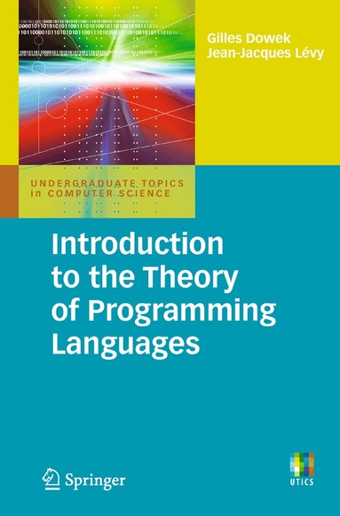 Gilles Dowek, Jean-Jacques Lévy - Introduction to the Theory of Programming Languages, Häftad