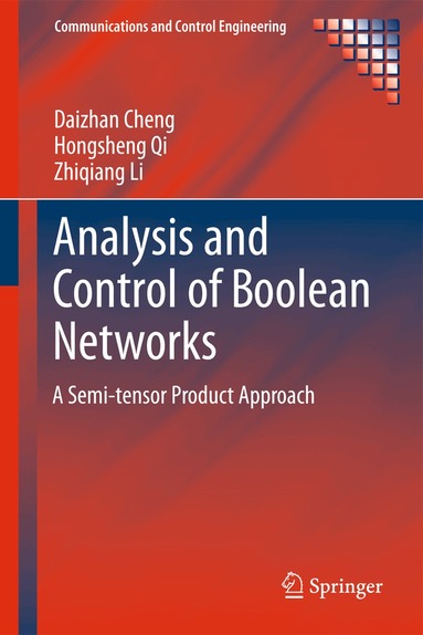 Daizhan Cheng, Hongsheng Qi, Zhiqiang Li - Analysis and Control of Boolean Networks, Inbunden