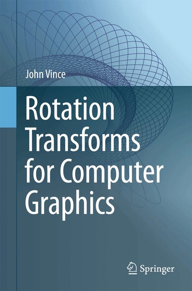 John Vince - Rotation Transforms for Computer Graphics, Häftad