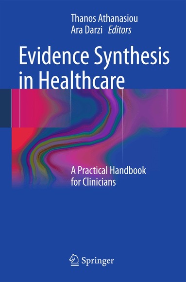 Thanos Athanasiou, Ara Darzi - Evidence Synthesis in Healthcare, Inbunden