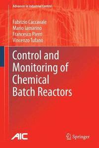 bokomslag Control and Monitoring of Chemical Batch Reactors