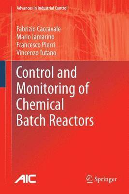 Control and Monitoring of Chemical Batch Reactors 1