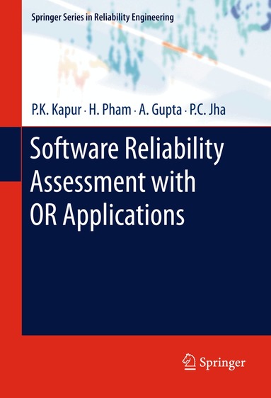 P.K. Kapur, Hoang Pham, A. Gupta, P.C. Jha - Software Reliability Assessment with OR Applications, Inbunden