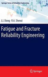 bokomslag Fatigue and Fracture Reliability Engineering