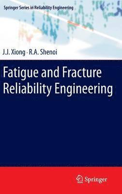 Fatigue and Fracture Reliability Engineering 1