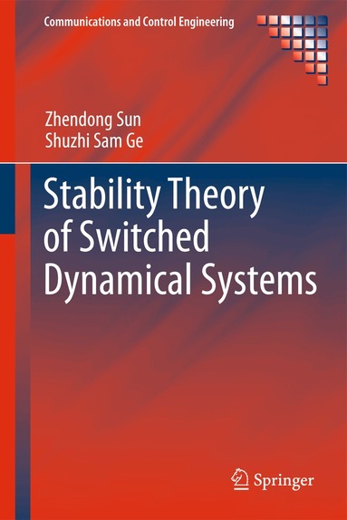 Zhendong Sun, Shuzhi Sam Ge - Stability Theory of Switched Dynamical Systems, Inbunden