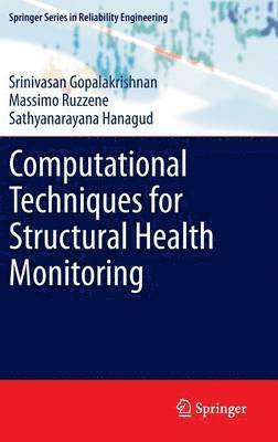Srinivasan Gopalakrishnan, Massimo Ruzzene, Sathyanaraya Hanagud - Computational Techniques for Structural Health Monitoring, Inbunden