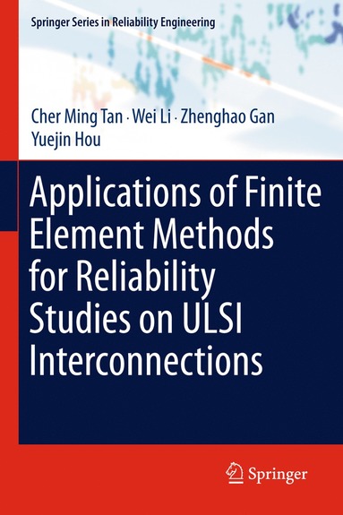 bokomslag Applications of Finite Element Methods for Reliability Studies on ULSI Interconnections