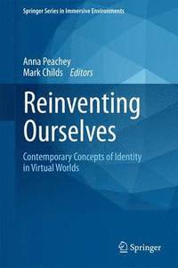 bokomslag Reinventing Ourselves: Contemporary Concepts of Identity in Virtual Worlds