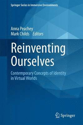 bokomslag Reinventing Ourselves: Contemporary Concepts of Identity in Virtual Worlds