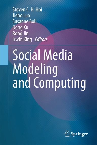 Steven C.H. Hoi, Jiebo Luo, Susanne Boll, Dong Xu, Rong Jin, Irwin King - Social Media Modeling and Computing, Inbunden