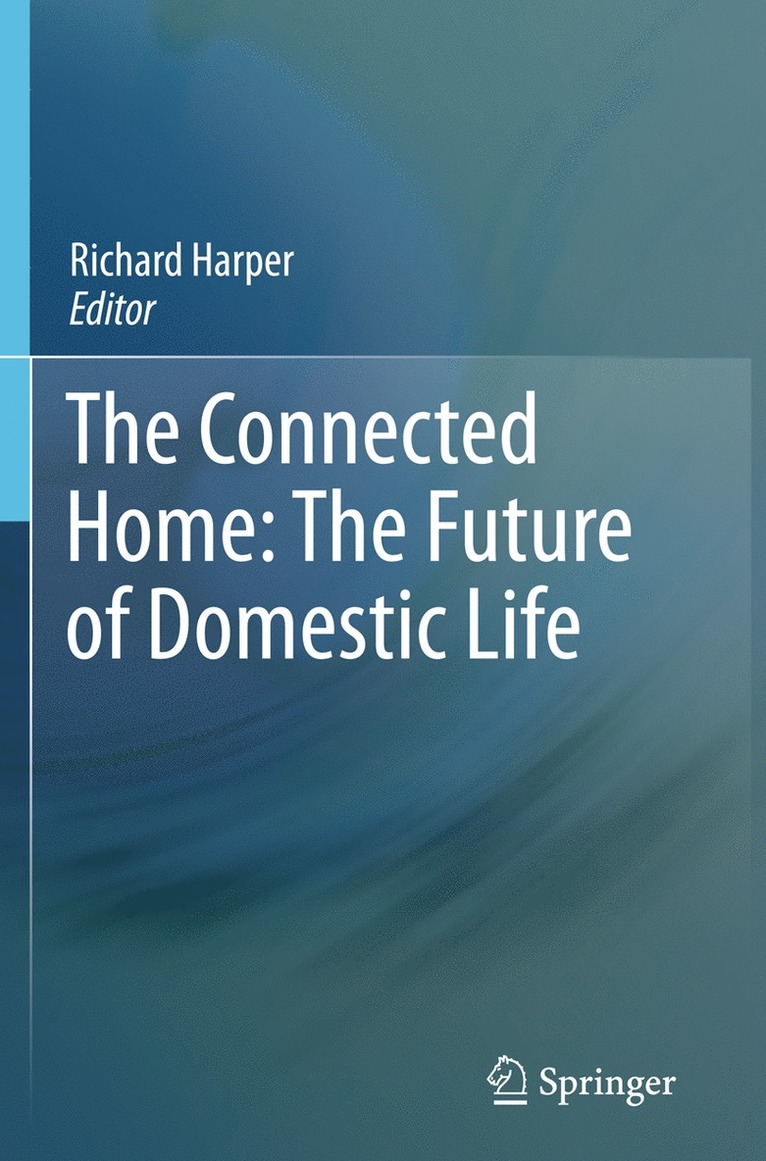 The Connected Home: The Future of Domestic Life 1