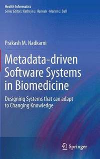 bokomslag Metadata-driven Software Systems in Biomedicine
