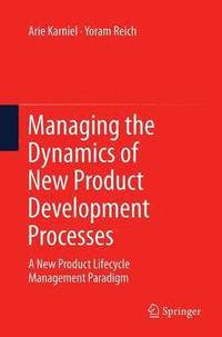 bokomslag Managing the Dynamics of New Product Development Processes