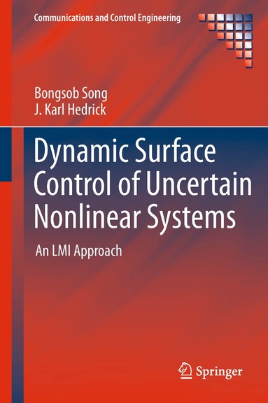 Bongsob Song, J. Karl Hedrick - Dynamic Surface Control of Uncertain Nonlinear Systems, Inbunden