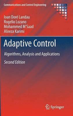 Ioan Doré Landau, Rogelio Lozano, Mohammed M'Saad, Alireza Karimi, Ioan Dore Landau, Ioan Dor Landau - Adaptive Control, Inbunden