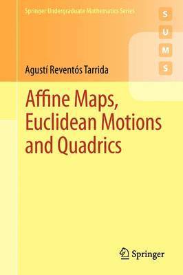 Affine Maps, Euclidean Motions and Quadrics 1