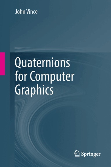 John Vince - Quaternions for Computer Graphics, Inbunden