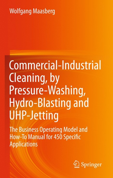 bokomslag Commercial-Industrial Cleaning, by Pressure-Washing, Hydro-Blasting and UHP-Jetting