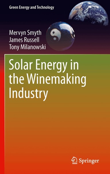 Mervyn Smyth, James Russell, Tony Milanowski - Solar Energy in the Winemaking Industry, Inbunden