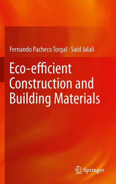 Fernando Pacheco Torgal, Said Jalali - Eco-efficient Construction and Building Materials, Inbunden