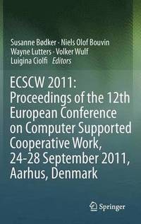 bokomslag ECSCW 2011: Proceedings of the 12th European Conference on Computer Supported Cooperative Work, 24-28 September 2011, Aarhus Denmark