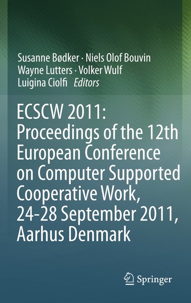 bokomslag ECSCW 2011: Proceedings of the 12th European Conference on Computer Supported Cooperative Work, 24-28 September 2011, Aarhus Denmark