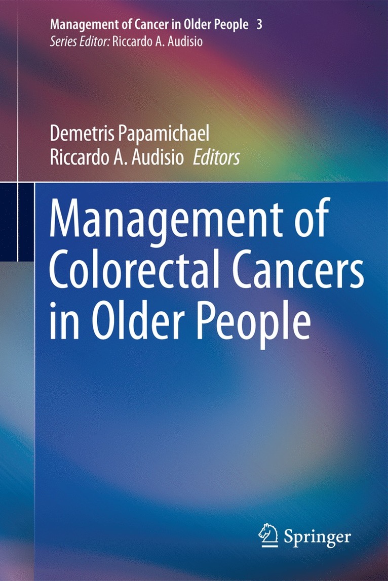 Demetris Papamichael, Riccardo A. Audisio - Management of Colorectal Cancers in Older People, Inbunden