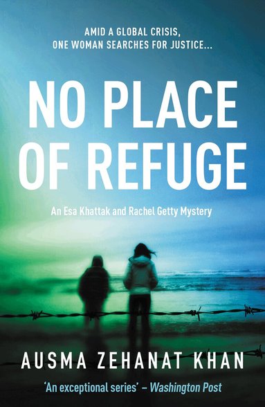 Ausma Zehanat Khan - No Place of Refuge, Häftad