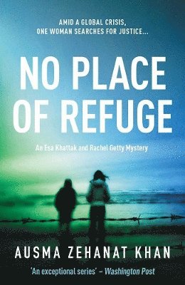 Ausma Zehanat Khan - No Place of Refuge, Häftad
