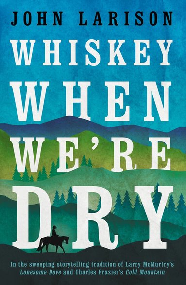 John Larison - Whiskey When We're Dry, Häftad