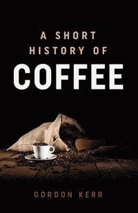 bokomslag A Short History of Coffee