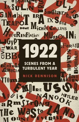 Nick Rennison - 1922: Scenes from a Turbulent Year, Inbunden
