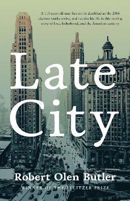 Robert Olen Butler - Late City, Häftad