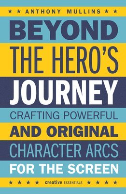 Anthony Mullins - Beyond the Hero's Journey, Häftad