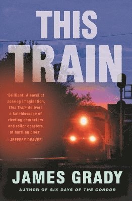James Grady - This Train, Häftad