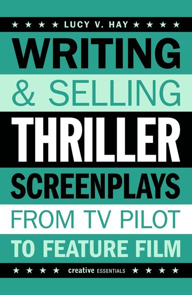 bokomslag Writing and Selling Thriller Screenplays