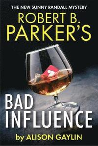 bokomslag Robert B. Parker's Bad Influence