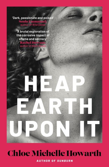 Chloe Michelle Howarth - Heap Earth Upon It, Häftad