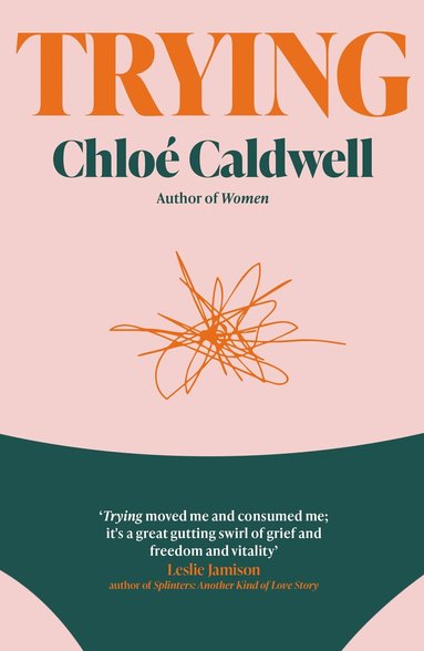 Chloé Caldwell - Trying, Häftad