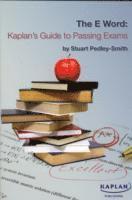 Stuart Pedley-Smith - E-word: Kaplan's Guide to Passing Exams, Häftad