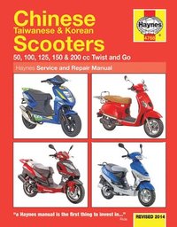 bokomslag Chinese, Taiwanese & Korean Scooters 50cc, 125cc & 150cc (04-14) Haynes Repair Manual