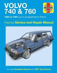 bokomslag Volvo 740 & 760 Petrol (82 - 91) Haynes Repair Manual
