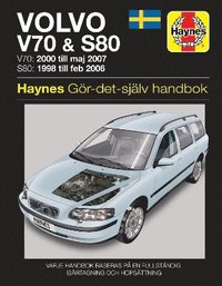 bokomslag Volvo V70 and S80 (1998 - 2007) Haynes Repair Manual (svenske utgava)