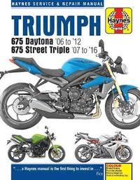 bokomslag Triumph 675 Daytona (06 - 12) & Street Triple (07 - 16)