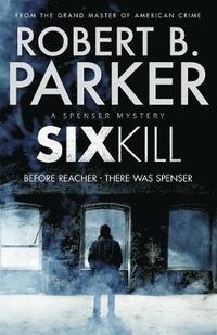 bokomslag Sixkill (A Spenser Mystery)